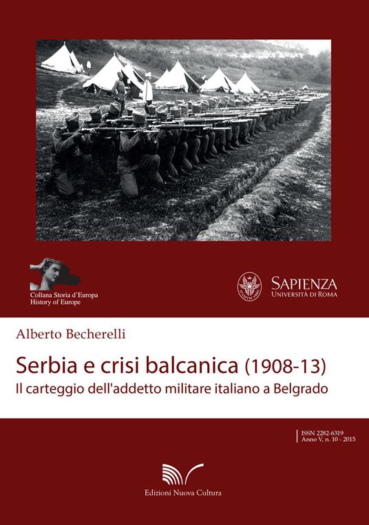 Serbia e crisi balcanica (1908-13). Il carteggio dell'addetto militare italiano a Belgrado - Alberto Becherelli - copertina