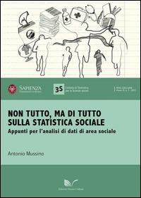 Non tutto, ma di tutto sulla statistica sociale. Appunti per l'analisi di dati di area sociale - Antonio Mussino - copertina