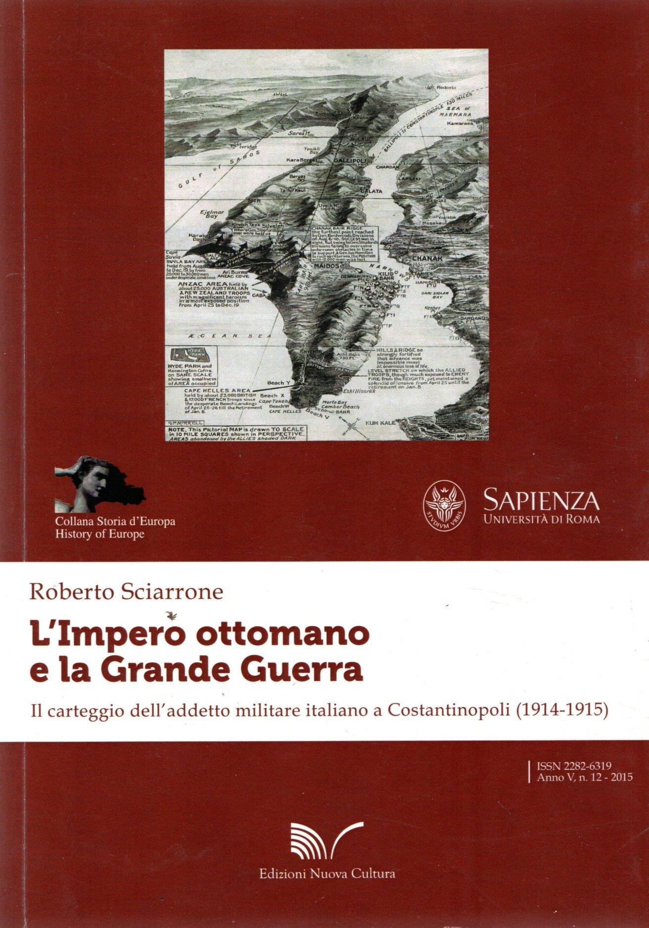 L' impero ottomano e la grande guerra. Il carteggio dell'addetto militare italiano a Costantinopoli (1914-1915)