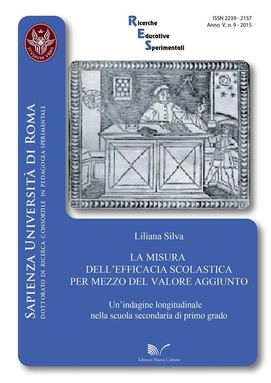 La misura dell'efficacia scolastica per mezzo del valore aggiunto. Un'indagine longitudinale nella scuola secondaria di primo grado - Liliana Silva - copertina