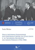 Dalla dottrina Eisenhower alla dottrina Carter. Gli Stati Uniti e la «sicurezza per delega» nel Golfo Persico (1956-1980)