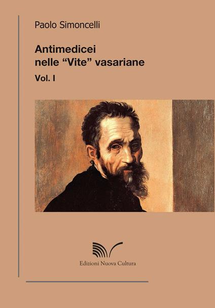Antimedicei nelle «vite» vasariane. Vol. 1 - Paolo Simoncelli - copertina