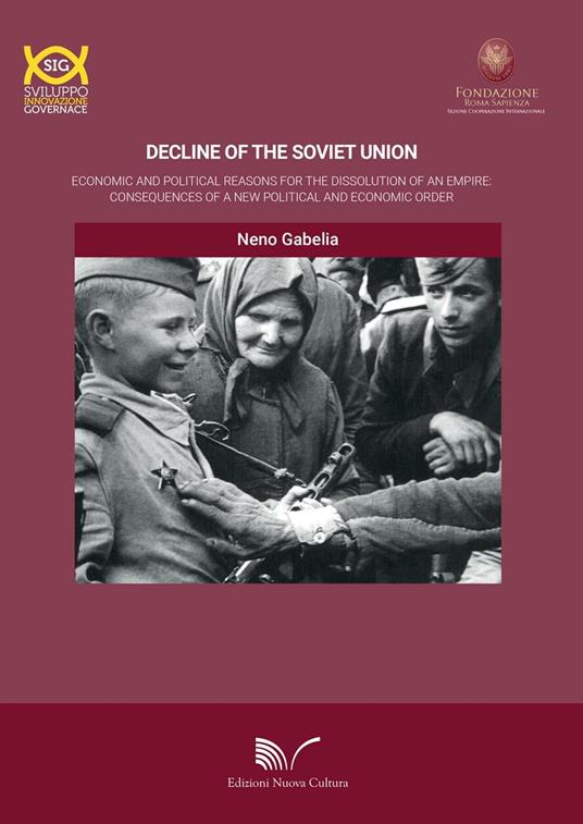 Decline of the Soviet Union. Economic and political reasons for the dissolution of an empire: consequences of a new political and economic order - Neno Gabelia - copertina