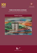 Fondi di ricchezza sovrani. Ruolo e strategie nel nuovo scenario globale