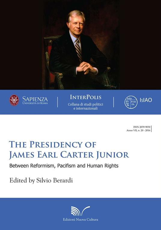 The presidency of James Earl Carter Junior. Between reformism, pacifism and human rights - Silvio Berardi - copertina
