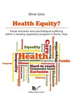 Health equity? Social exclusion and psychological suffering within a housing assistance program in Rome, Italy
