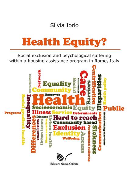 Health equity? Social exclusion and psychological suffering within a housing assistance program in Rome, Italy - Silvia Iorio - copertina