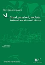 Spazi, passioni, società. Problemi teorici e studi di caso