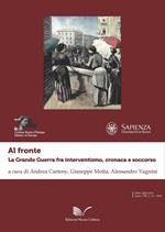 Al fronte. La grande guerra fra interventismo, cronaca e soccorso