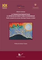 La transition énergétique à l'épreuve du droit public économique Étude comparée du secteur électrique français et italien