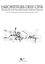 L' architettura delle città. The Journal of the Scientific Society Ludovico Quaroni (2017). Vol. 10: Public space and an interdisciplinary approach to design.