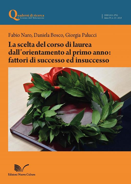 La scelta del corso di laurea dall'orientamento al primo anno: fattori di successo ed insuccesso - Fabio Naro,Daniela Bosco,Giorgia Palucci - copertina