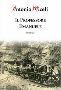 Il professore Emanuele - Antonio Miceli - copertina