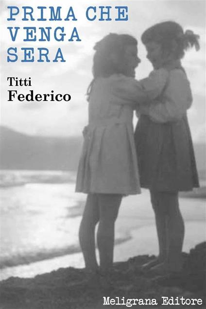 Prima che venga sera - Titti Federico - ebook