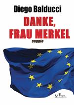 Danke. Frau Merkel. Diventare europei e costruire l'Europa