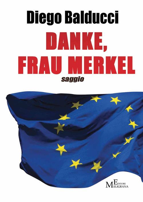 Danke. Frau Merkel. Diventare europei e costruire l'Europa - Diego Balducci - copertina