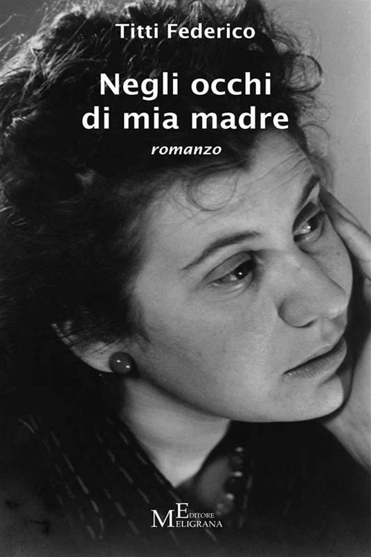 Negli occhi di mia madre - Titti Federico - ebook