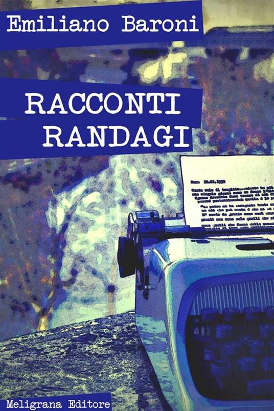 Racconti randagi - Emiliano Baroni - ebook