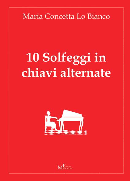 10 solfeggi in chiavi alternate - M. Concetta Lo Bianco - copertina
