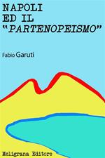 Napoli ed il «Partenopeismo»