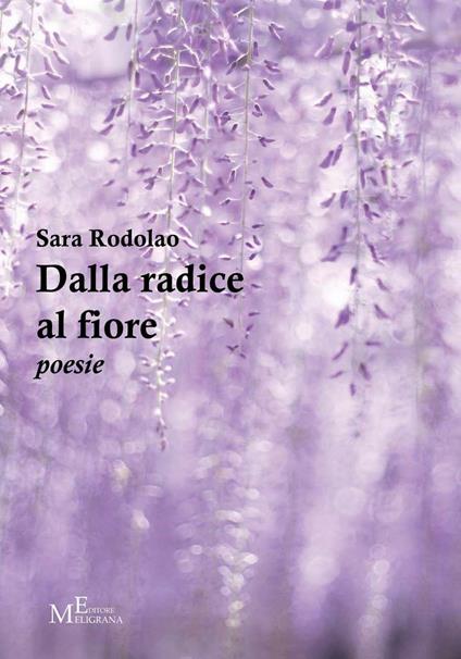 Dalla radice al fiore - Sara Rodolao - copertina