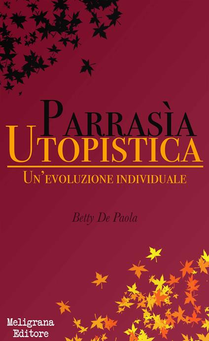 Parrasia utopistica - Betty De Paola - ebook