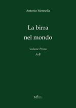 La birra nel mondo. Vol. 1: A-B.
