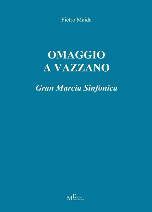 Omaggio a Vazzano. Gran marcia sinfonica - Pietro Maida - copertina