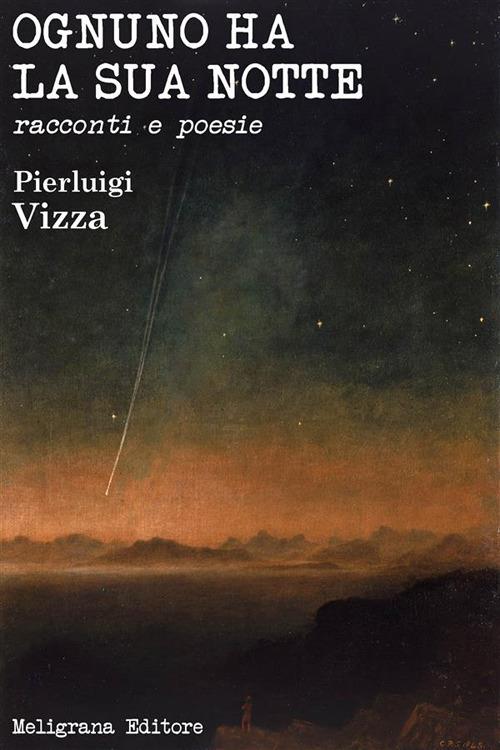 Ognuno ha la sua notte. Racconti e poesie - Pierluigi Vizza - ebook