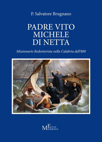 Padre Vito Michele Di Netta. Missionario Redentorista nella Calabria del'800 - Salvatore Brugnano - copertina