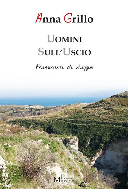 Uomini sull'uscio. Frammenti di viaggio - Anna Grillo - copertina