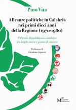 Alleanze politiche in Calabria nei primi dieci anni della Regione (1970-1980). Il Partito Repubblicano calabrese tra larghe intese e giunte di sinistra