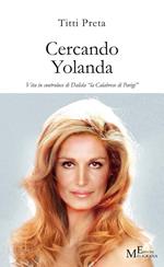 Cercando Yolanda. Vita in controluce di Dalida «la Calabrese di Parigi»