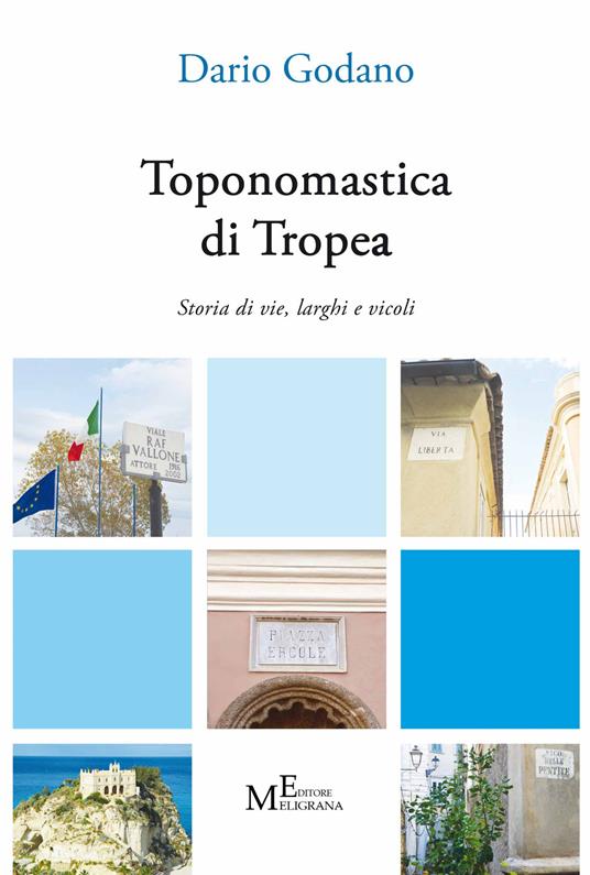 Toponomastica di Tropea. Storia di vie, larghi e vicoli - Dario Godano - copertina