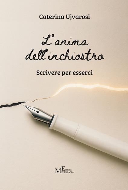 L'anima dell'inchiostro. Scrivere per esserci - Caterina Ujvarosi - copertina