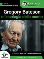 Gregory Bateson e l'ecologia della mente letto da Moro Silo e Stefania Pimazzoni