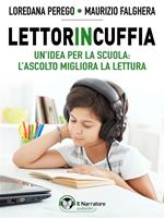 Lettorincuffia. Un'idea per la scuola: l'ascolto migliora la lettura