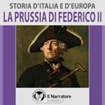 Storia d'Italia e d'Europa - vol. 49 - La Prussia di Federico II