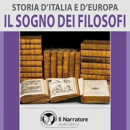 Storia d'Italia e d'Europa - vol. 47 - Il sogno dei filosofi