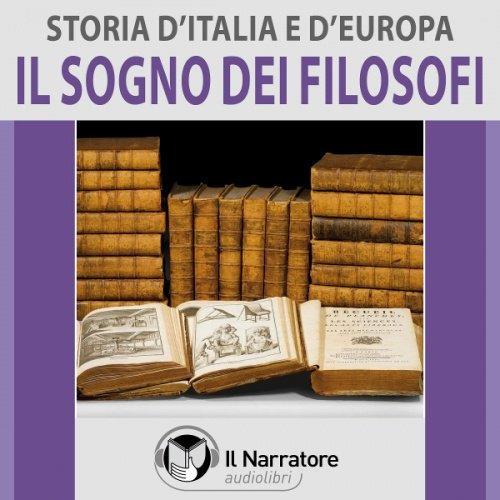 Storia d'Italia e d'Europa - vol. 47 - Il sogno dei filosofi