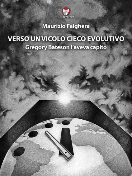 Verso un vicolo cieco evolutivo. Gregory Bateson l'aveva capito - Maurizio Falghera - copertina