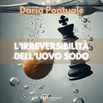 L’Irreversibilità dell’uovo sodo