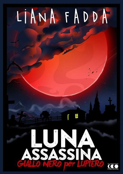 Luna assassina. Giallo nero per Lupiero - Liana Fadda - ebook