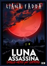 Luna assassina. Giallo nero per Lupiero