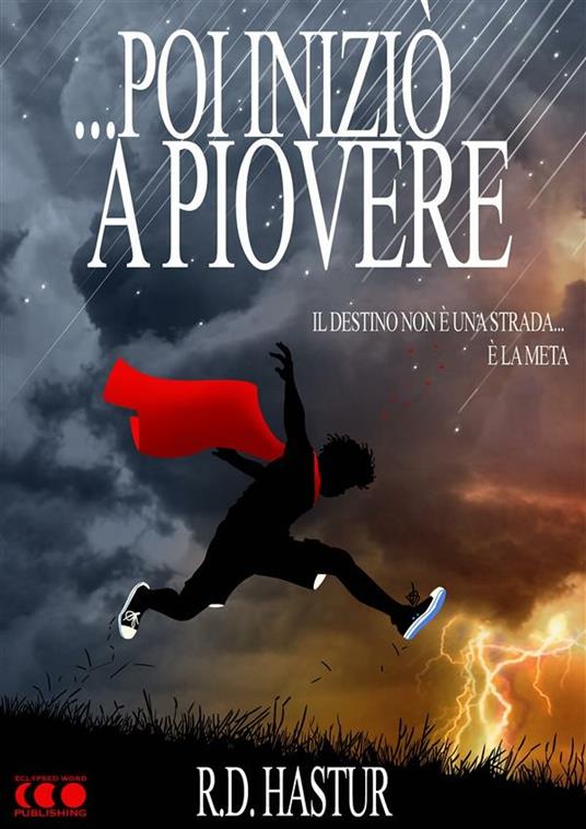 ... Poi iniziò a piovere - R. D. Hastur - ebook