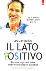 Il lato positivo. Ritrovare la gioia di vivere anche nelle situazioni più difficili