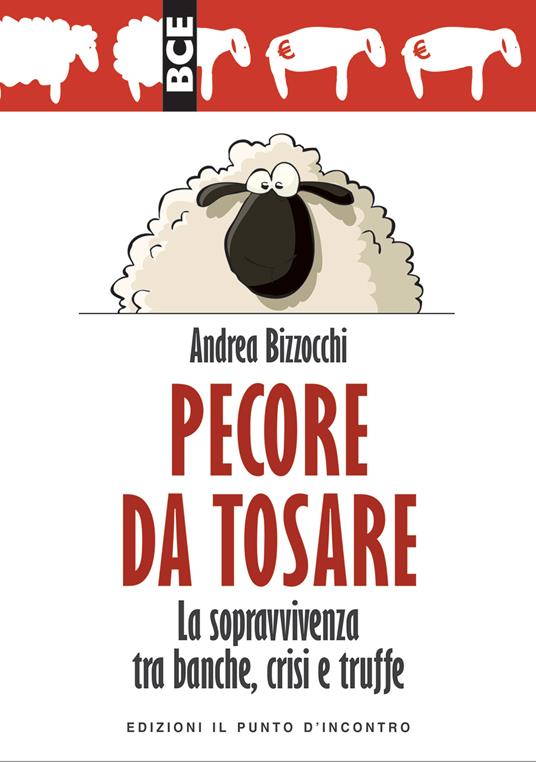 Pecore da tosare. La sopravvivenza tra banche, crisi e truffe - Andrea Bizzocchi - ebook