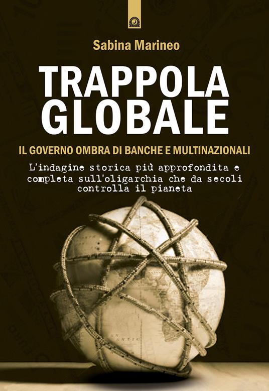 Trappola globale. Il governo ombra di banche e multinazionali - Sabina Marineo - ebook