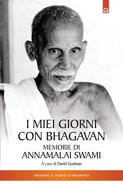 I miei giorni con Bhagavan. Memorie di Annamalai Swami - Swami Annamalai - copertina