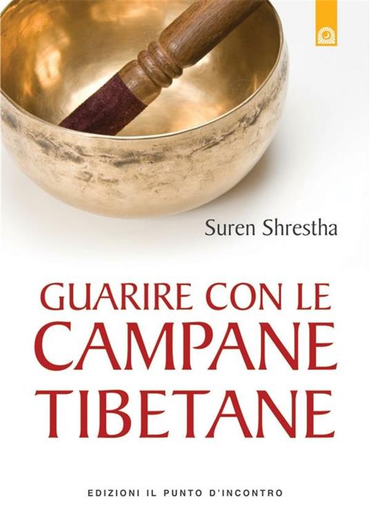 Guarire con le campane tibetane - Suren Shrestha,I. Dal Brun - ebook